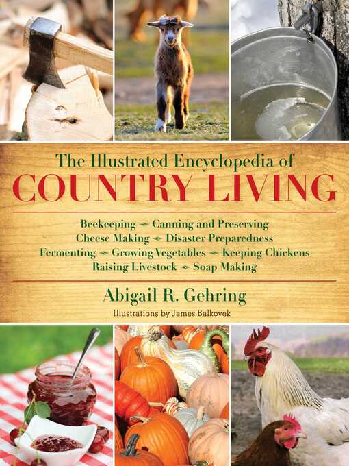 Title details for The Illustrated Encyclopedia of Country Living by Abigail Gehring - Wait list